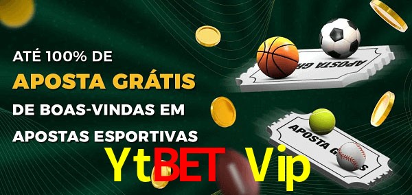 Ytbet Vip Ate 100% de Aposta Gratis
